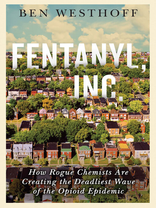 Title details for Fentanyl, Inc. by Ben Westhoff - Wait list